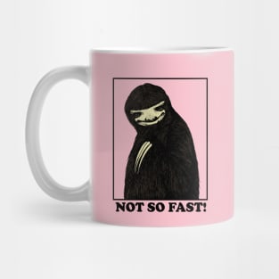 Not So Fast! Sloth Mug